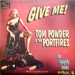 TOM POWDER & THE PORTFIRES - GIVE ME!