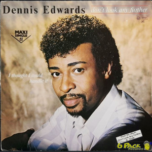 DENNIS EDWARDS - DON'T LOOK ANY FURTHER