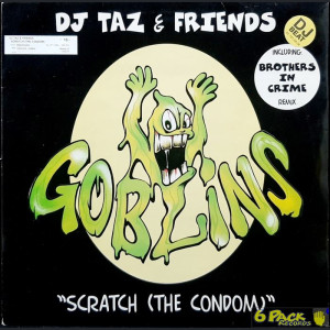 DJ TAZ & FRIENDS - SCRATCH (THE CONDOM)