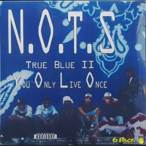 N.O.T.S. - TRUE BLUE II: YOU ONLY LIVE ONCE