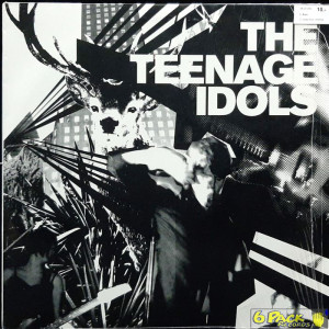 THE TEENAGE IDOLS - THE TEENAGE IDOLS