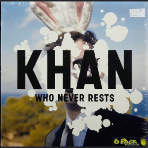 KHAN - WHO NEVER RESTS