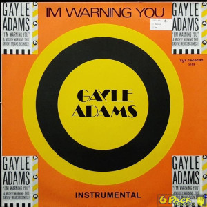 GAYLE ADAMS - I'M WARNING YOU