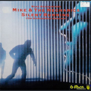 MIKE & THE MECHANICS - SILENT RUNNING (ON DANGEROUS GROUND)