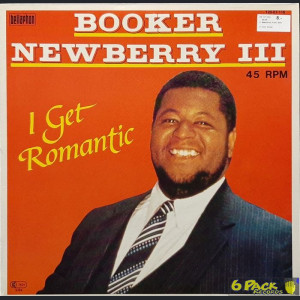 BOOKER NEWBERRY III - I GET ROMANTIC