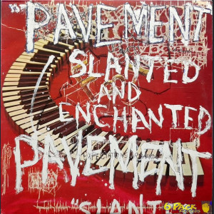 PAVEMENT - SLANTED AND ENCHANTED