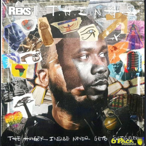 REKS - T.H.I.N.G.S. (THE HUNGER INSIDE NEVER GETS SATISFIED)