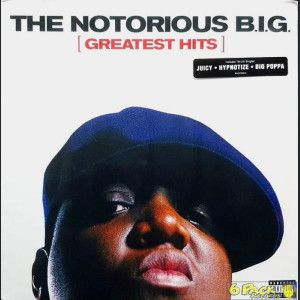 NOTORIOUS B.I.G. - GREATEST HITS