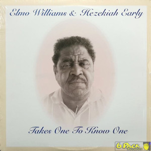 ELMO WILLIAMS & HEZEKIAH EARLY - TAKES ONE TO KNOW ONE