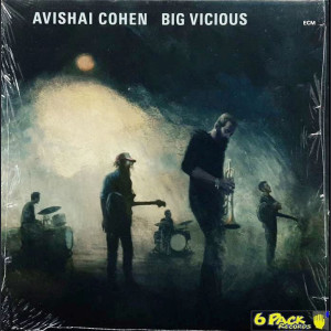 AVISHAI COHEN, BIG VICIOUS - BIG VICIOUS