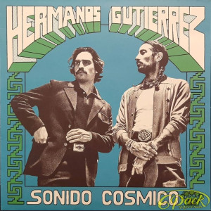 HERMANOS GUTIÉRREZ - SONIDO CÓSMICO