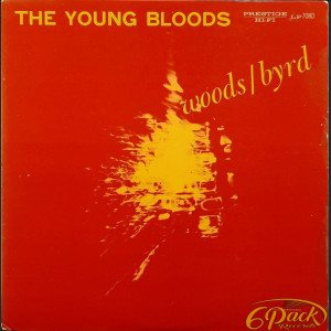WOODS / BYRD - THE YOUNG BLOODS