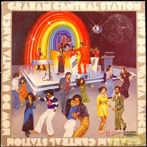 GRAHAM CENTRAL STATION - NOW DO U WANTA DANCE