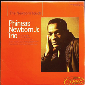 PHINEAS NEWBORN JR. TRIO - THE NEWBORN TOUCH