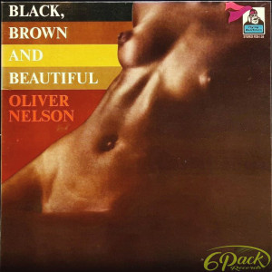 OLIVER NELSON - BLACK, BROWN AND BEAUTIFUL