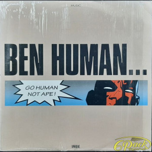 BEN HUMAN - GO HUMAN NOT APE!