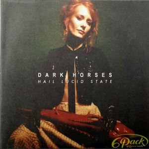 DARK HORSES - HAIL LUCID STATE
