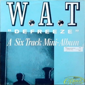 W.A.T - DEFREEZE (A SIX TRACK MINI-ALBUM)